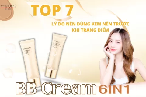 Tại Sao Nên Dùng Kem Nền Khi Trang Điểm? 7 Lý Do Giúp Lớp Makeup Đẹp Như Filter!